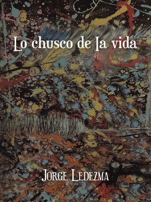 cover image of Lo Chusco De Ia Vida